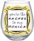 Friends "You're The Rachel To My Monica" Stemless Wine Glass | Holds 20 Ounces